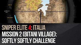 Sniper Elite 4 - Mission 2 (Bitani Village): Softly Softly challenge