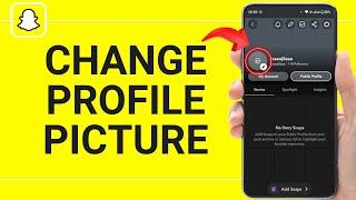 How To Change Snapchat Profile Picture