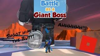 Shoot Him In The Butt! | Battle as a Giant Boss