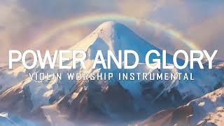 POWER AND GLORY - Prophetic Warfare Violin Instrumental Worship || Background Prayer Music