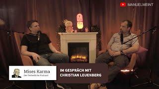 Mises Karma - Der freiheitliche Podcast / Im Gespräch mit Christian Leuenberg