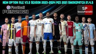 NEW OPTION FILE V3.0 SEASON 2023-2024 || PES 2021 SMOKEPATCH 21.4.5 || REVIEWS GAMEPLAY