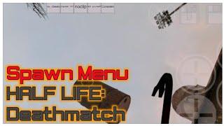 HALF LIFE 2: Deathmatch Spawn Menu (Mini-Review)