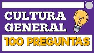 CULTURA GENRAL - Examen de 100 PREGUNTAS 