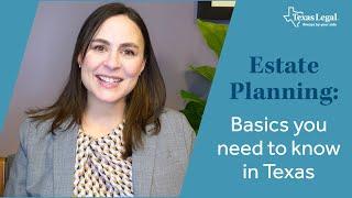 The Basics of Estate Planning in Texas | Attorney Caitlin Haney Johnston