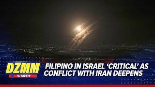 Filipino in Israel in ‘critical’ condition after missile salvo from Iran | DZMM TeleRadyo