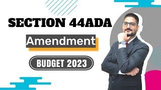 Section 44ADA Amendment | Budget 2023 | by CA Kushal Soni