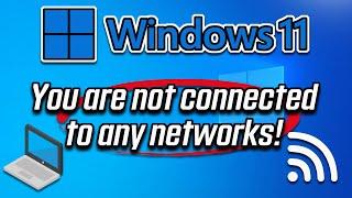 You Are Not Connected to Any Network Windows 11 || Fix WiFi