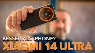 Xiaomi 14 Ultra. Besser als iPhone?