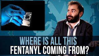 Where Is All This Fentanyl Coming From? – SOME MORE NEWS