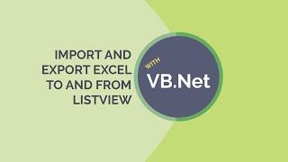 VB.Net  Tutorial -  Import and Export Excel Data to and from Listview control with Source Code