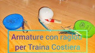 LENZA BASE per traina costiera con raglou originali, octopus, montaggio, lenze usate, armatura