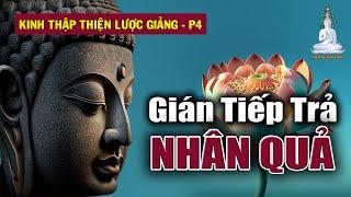 Người Tu học cách Trả Nhân Quả Theo Cách của Người Tu | Kinh Thập Thiện Lược Giảng – phần 4