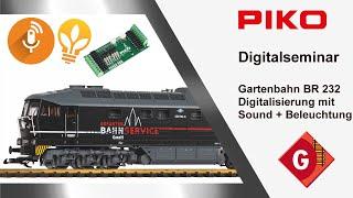 PIKO [D105] Digitalseminar Gartenbahn BR 232 – Digitalisierung mit Sound und Beleuchtung