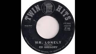 Ed Gregory (Mr  Lonely)