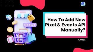 How to add new Pixel & Events API Manually?