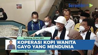 Menteri Koperasi dan UKM RI Apresiasi Koperasi Kopi Wanita Gayo yang Mendunia