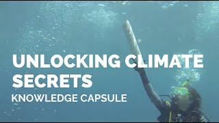 Unlocking Climate Secrets - Knowledge Capsule