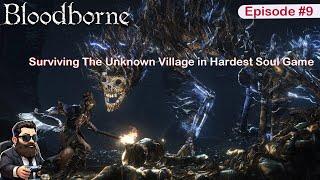 Playing Hardest Soul Game of The Century in 2024 | BloodBorne Part 9