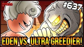 EDEN VS. ULTRA GREEDIER! - The Binding Of Isaac: Repentance Ep. 637