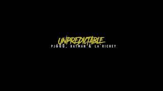 Pj600, Batman & La’richey - Unpredictable| Shot By @Acrazyproduction