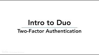 Duo Two-Factor Authentication (2FA) at Tufts