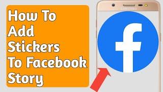 How to Add Stickers to Facebook Story