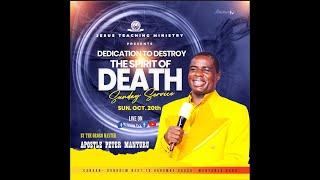 DEDICATION TO DESTROY THE SPIRIT OF DEATH // SPECIAL ANOINTING SUNDAY SERVICE.