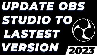 How to update OBS Studio 2024 to latest version