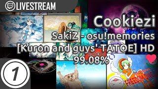 Cookiezi | SakiZ - osu!memories [Kuron and guys' TATOE] +HD | 99.08% #2 LOVED | Livestream!