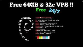 FREE VPS WITH 64 GB RAM & 32 CORES | 24/7 BEST PERFROMECE