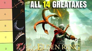 All 14 Greataxes Ranked! Elden Ring Tier List Patch 1.14