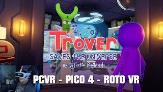 Trover Saves the Universe - PCVR - PICO 4 - ROTO VR