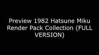 Preview 1982 Hatsune Miku Render Pack Collection (FULL VERSION)