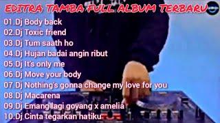 EDITRA TAMBA FULL ALBUM TERBARU||DJ BODY BACK.