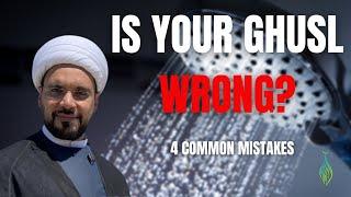 Is Your Ghusl Wrong? 4 Common Mistakes