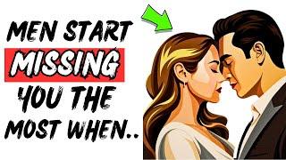 Men Start Missing You The Most When... [ Psychology Facts ]