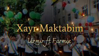 UZMIR - XAYR MAKTABIM ( Ketamiz bu binodan chalinadi qong'iroq  ) #uzmir #farmix #xayr_maktabim