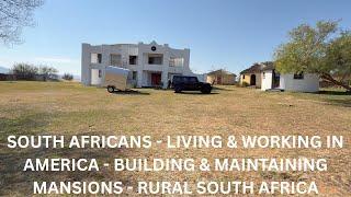 SOUTH AFRICANS WORKING IN AMERICA |  BUILDING MANSIONS IN RURAL SOUTH AFRICA | VILLAGE LIFESTYLE