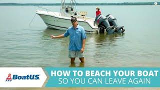 Beaching Your Boat So You Can Leave Again | BoatUS