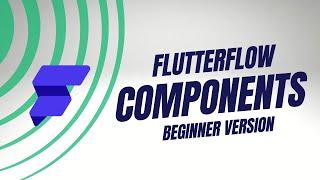 How to use components in Flutterflow (Easy Version)