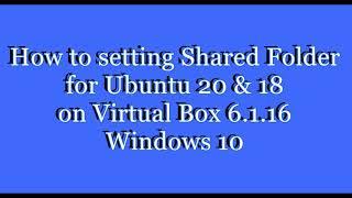 How To Configure Shared Folder on VirtualBox 6 For Ubuntu 20 and 18