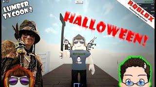 Roblox - Lumber Tycoon 2 - ITS HALLOWEEN!!! :D