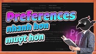 Preferences giúp bạn biên tiệp video " KHỎE" hơn nhiều trong Adobe Premiere | QuạHD