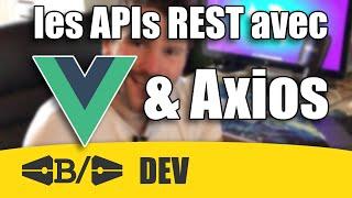 Passer des requêtes à une API REST dans Vue JS avec Axios [ Tuto Javascript ]