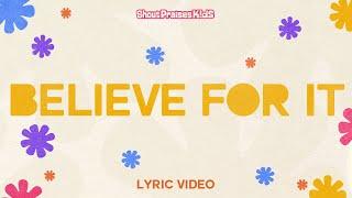 Shout Praises Kids - Believe For It (Official Lyric Video)