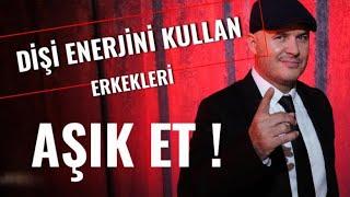 DİŞİ ENERJİYİ YÜKSELTEN VE ERKEKLERİ AŞIK EDEN BEŞ FORMÜLÜ ADİL YILDIRIM AÇIKLIYOR