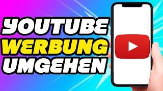 Youtube Werbung umgehen - Mit der Methode Schaltest du die Youtube Werbung aus (2024)