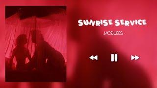 SUNRISE SERVICE - JACQUEES (SLOWED+REVERB)