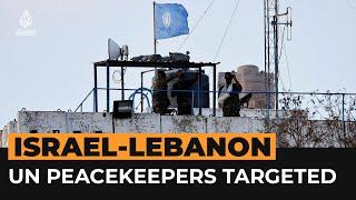 Israeli troops fire on UN peacekeepers in Lebanon | Al Jazeera Newsfeed